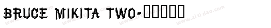 Bruce Mikita Two字体转换
